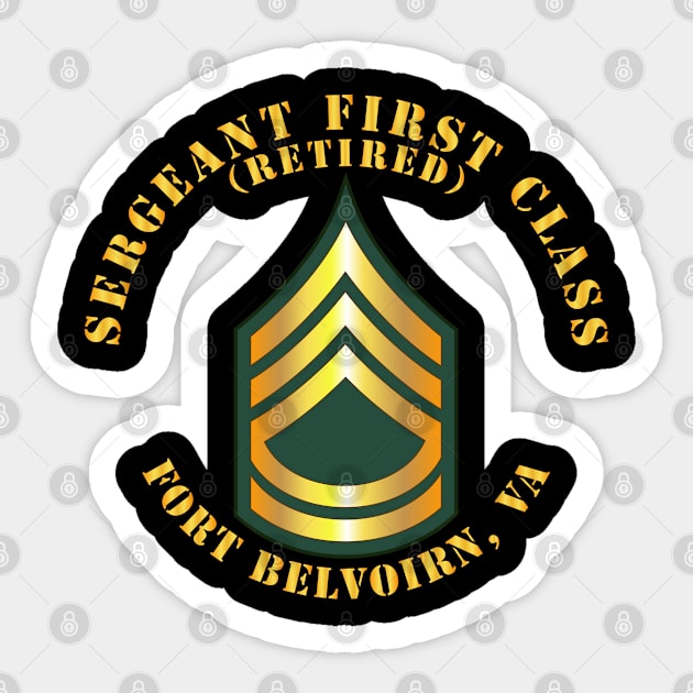 Sergeant First Class - SFC - Retired - Fort Belvoir, VA Sticker by twix123844